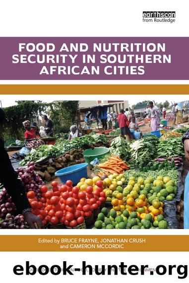 Food and Nutrition Security in Southern African Cities by Bruce Frayne Jonathan Crush Cameron McCordic