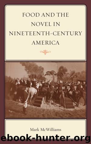 Food and the Novel in Nineteenth-Century America by Mark McWilliams
