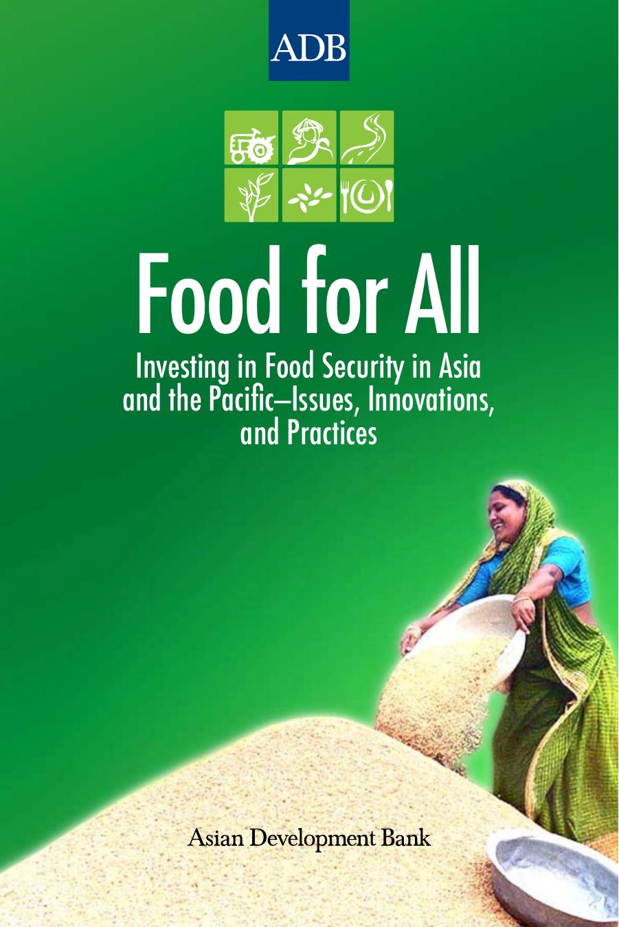 Food for All: Investing in Food Security in Asia and the Pacific - Issues, Innovations, and Practices by ADB
