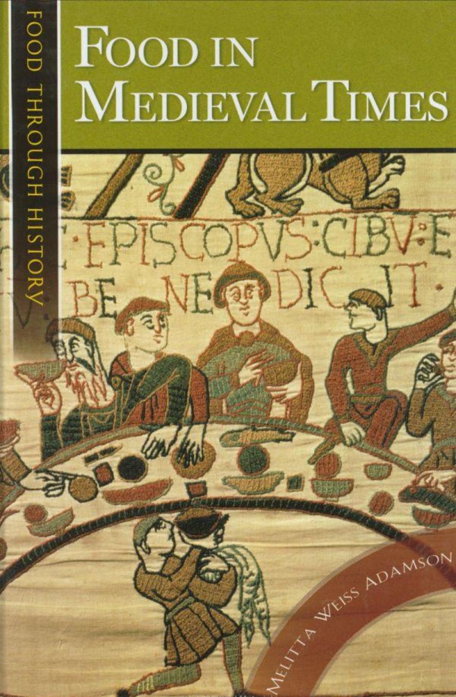 Food in Medieval Times by Melitta Weiss Adamson