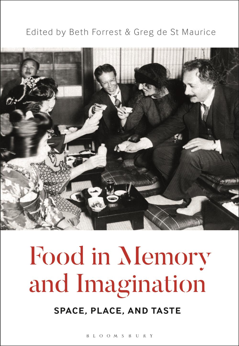 Food in Memory and Imagination: Space, Place and, Taste by Beth Forrest (editor) Greg de St. Maurice (editor)