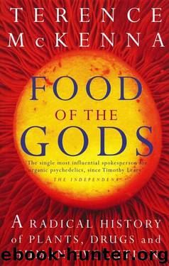 Food of the Gods: The Search for the Original Tree of Knowledge by Terence McKenna