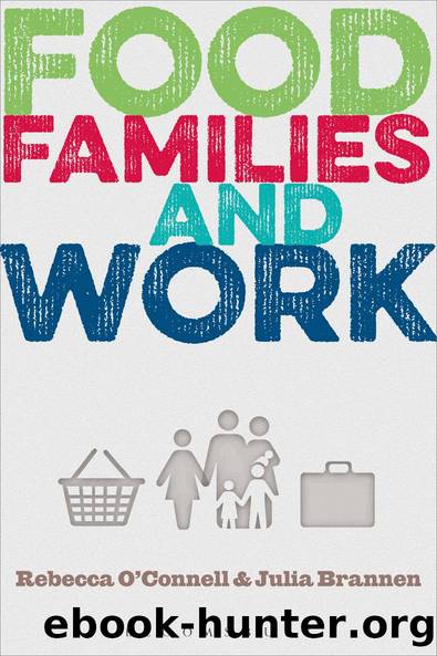 Food, Families and Work by Rebecca O'Connell Julia Brannen