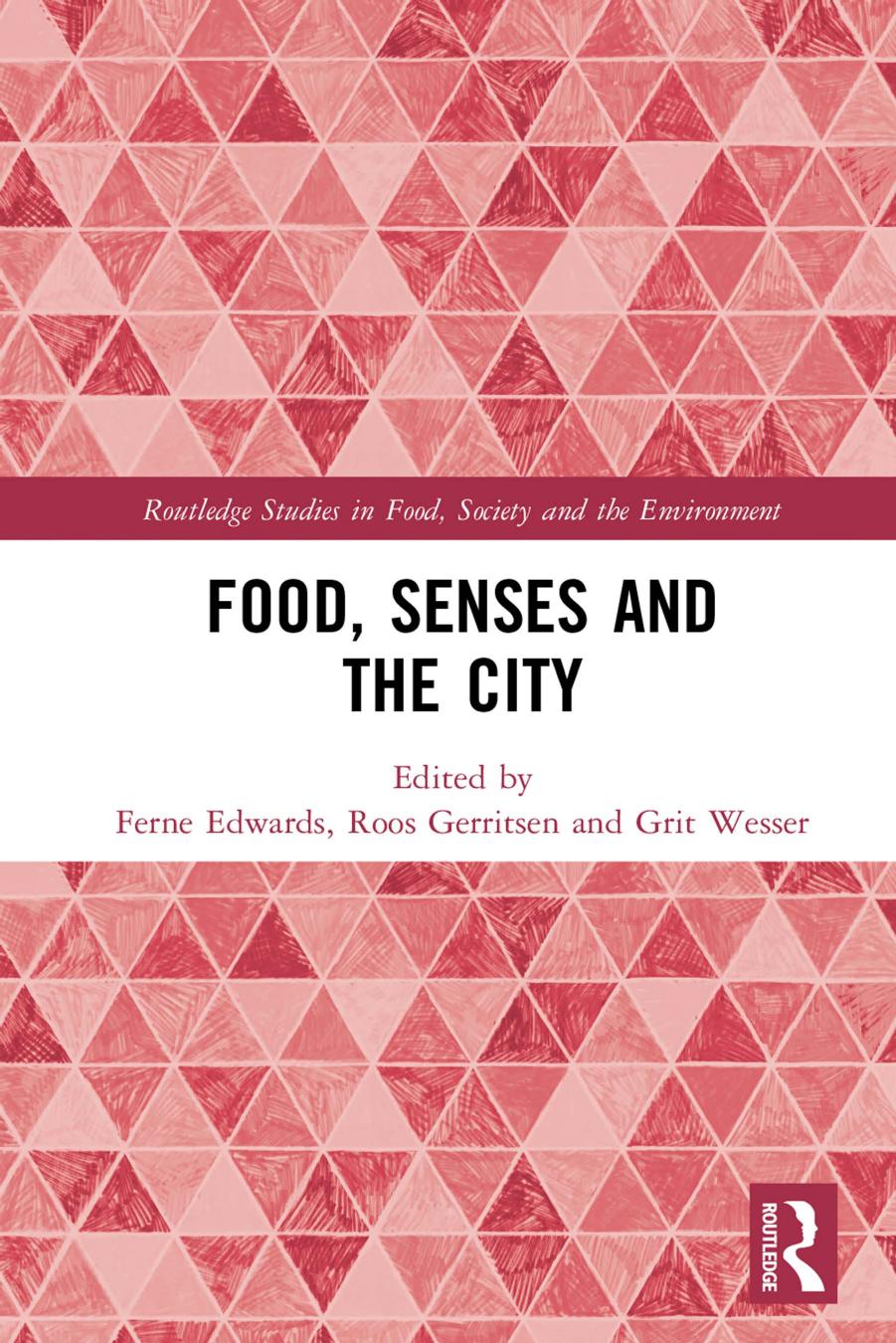 Food, Senses and the City by Ferne Edwards; Roos Gerritsen; Grit Wesser