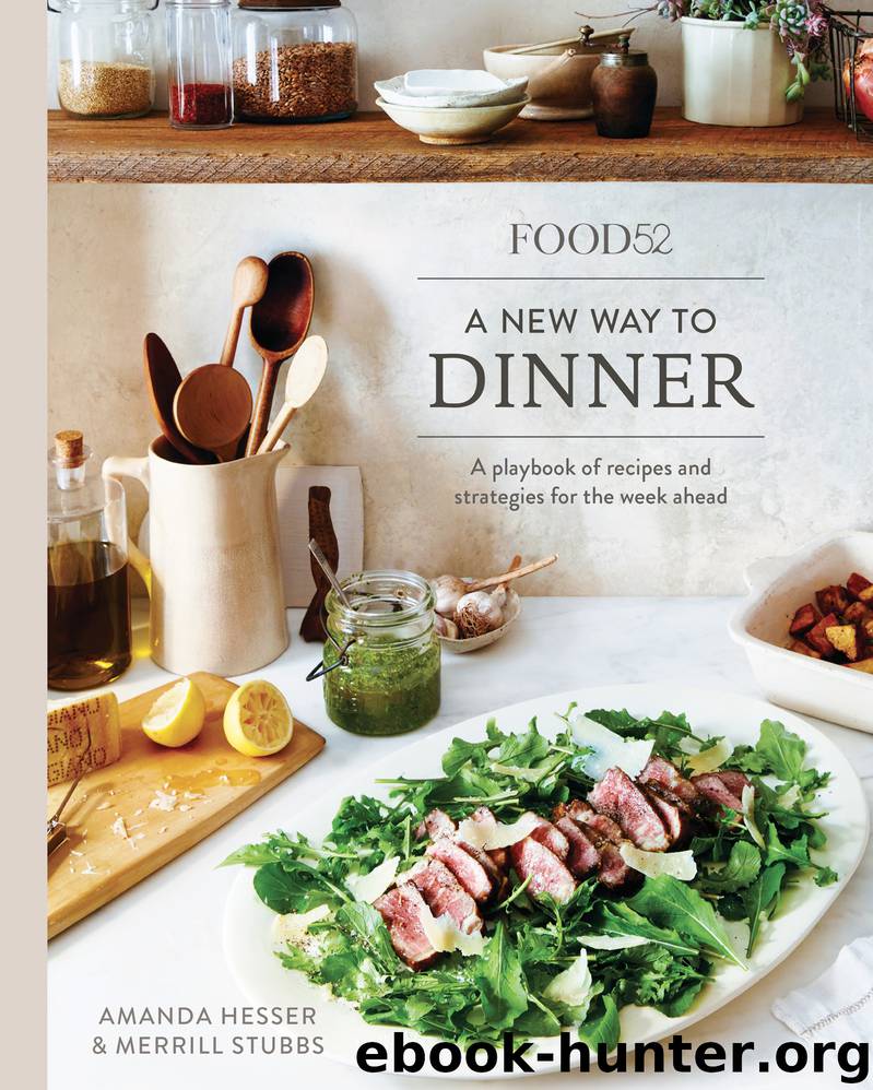Food52 A New Way to Dinner: A Playbook of Recipes and Strategies for the Week Ahead by Amanda Hesser
