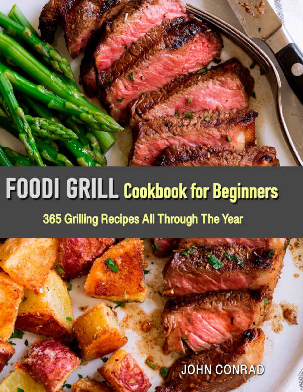 Foodi Grill Cookbook for Beginners: 365 Grilling Recipes All Through the Year by Unknow