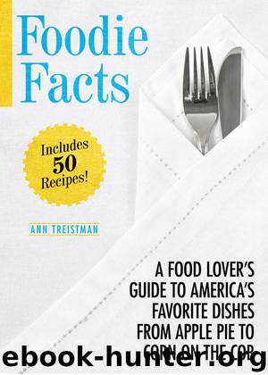 Foodie Facts by Ann Treistman
