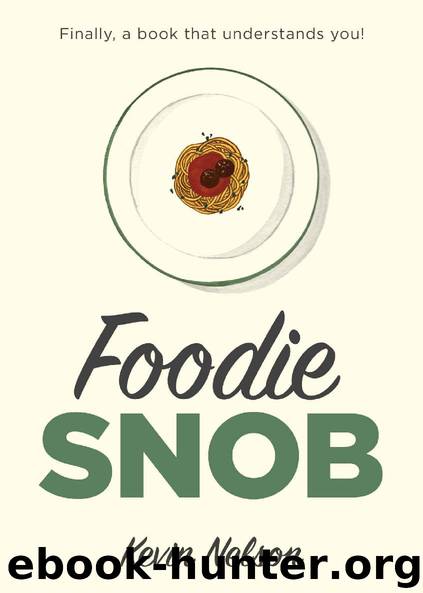 Foodie Snob by Kevin Nelson