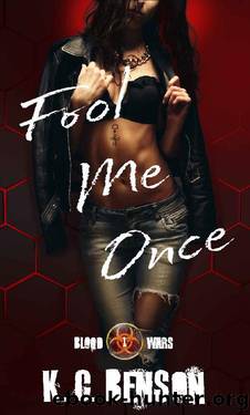 Fool Me Once (Blood Wars Book 1) by K. C. Benson