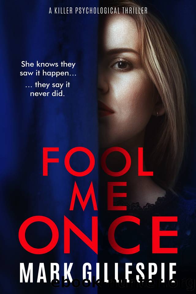 Fool Me Once: a killer psychological thriller by Mark Gillespie