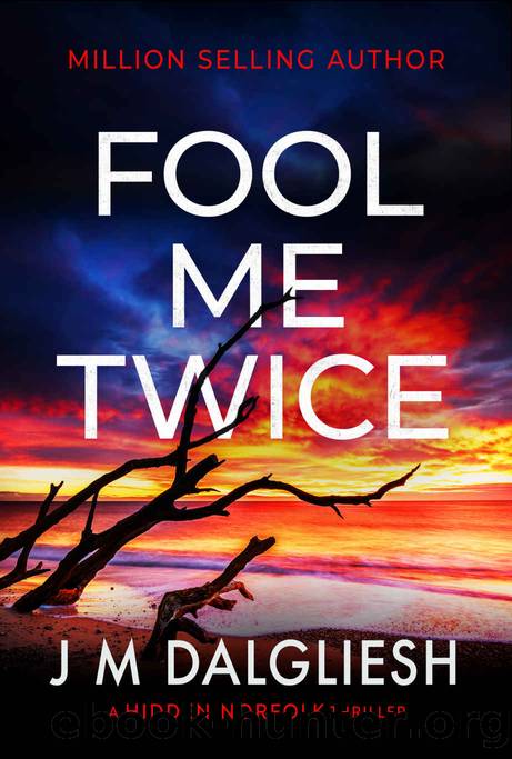 Fool Me Twice: Hidden Norfolk - Book 10 by Dalgliesh J M