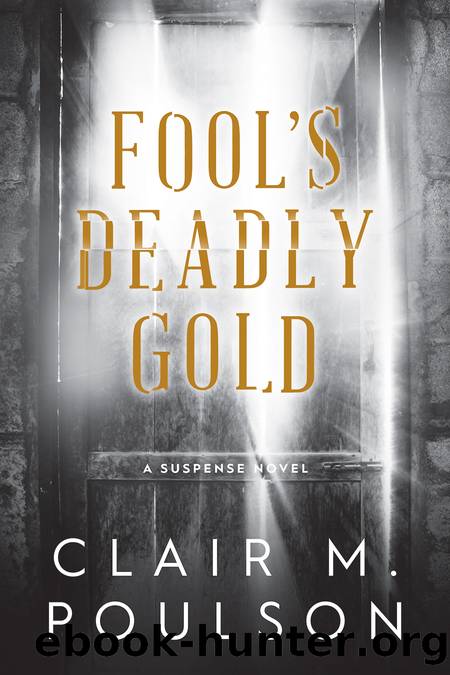 Fool's Deadly Gold by Clair M. Poulson