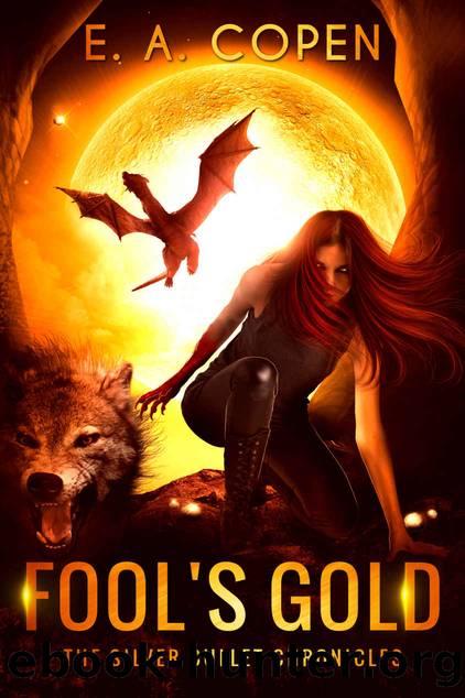 Fool's Gold by E. A. Copen