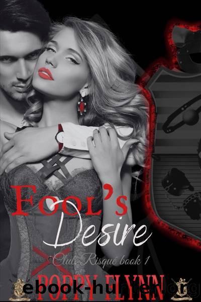 Foolâs Desire: Club RisquÃ© Book 1 by Poppy Flynn