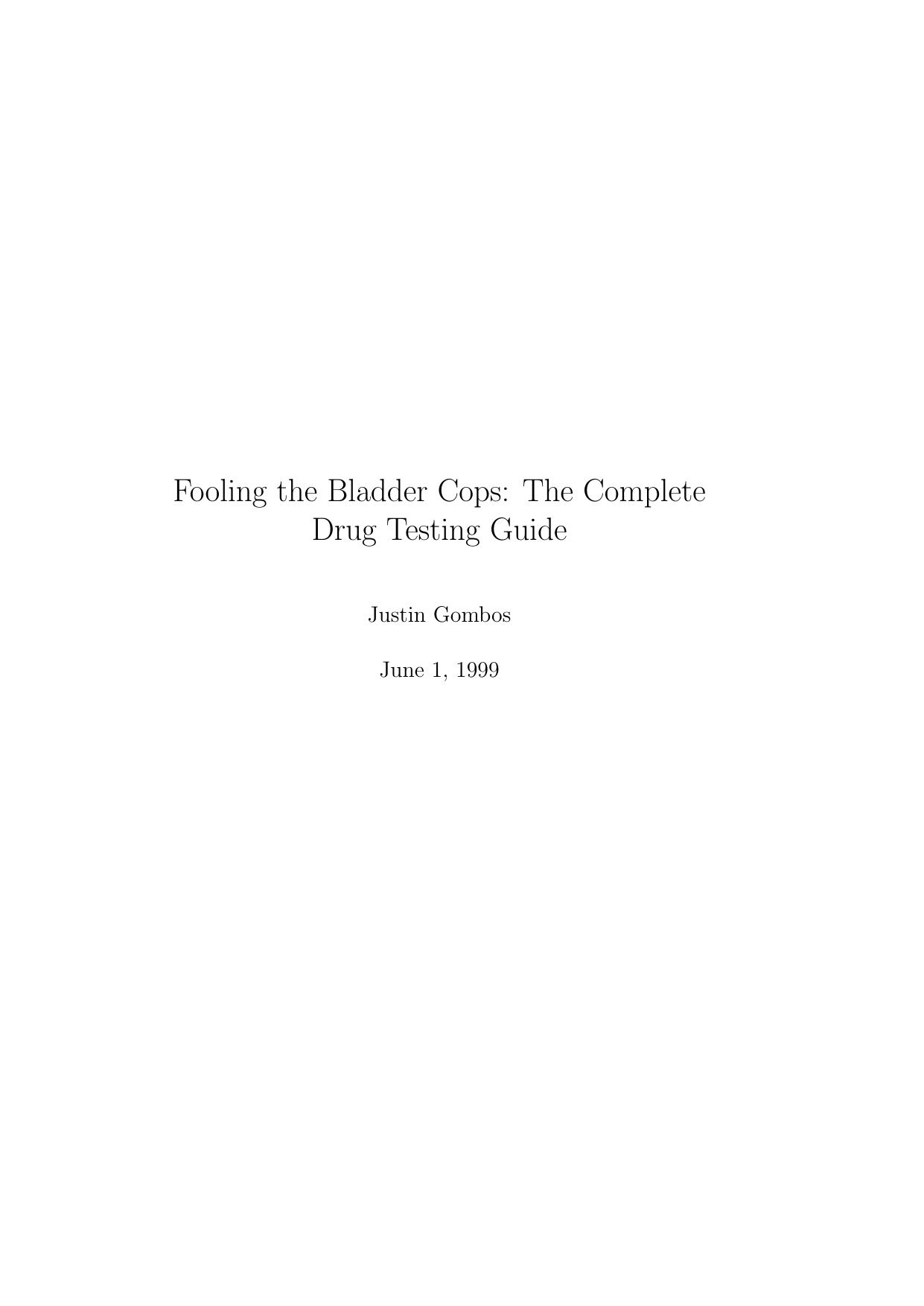 Fooling The Bladder Cops - The Complete Drug Testing Guide by Gombos Justin