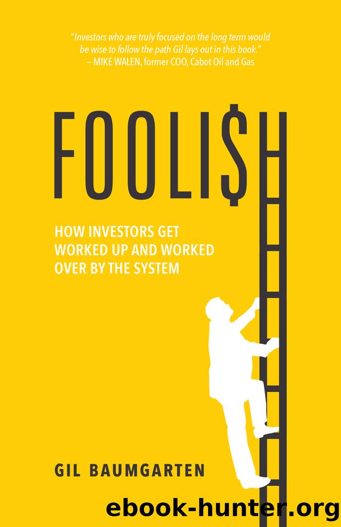 Foolish : How Investors Get Worked Up and Worked over by the System (9781544519982) by Baumgarten Gil