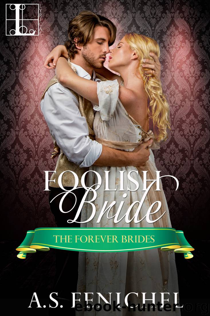 Foolish Bride by A.S. Fenichel