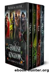 Foolish Kingdoms: The Complete Series by Natalia Jaster