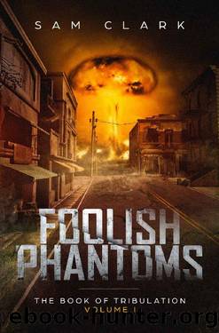 Foolish Phantoms by Sam Clark