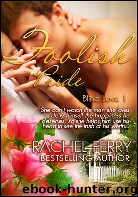 Foolish Pride: Blind Love 1 by Rachel Perry