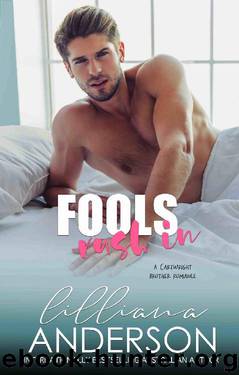 Fools Rush In (Cartwright Brothers Book 2) by Lilliana Anderson