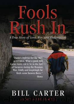 Fools Rush In: A True Story of Love, War, and Redemption by Bill Carter