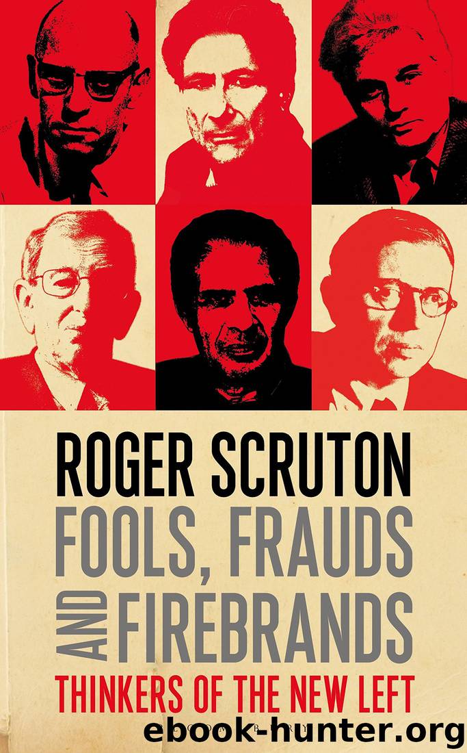 Fools, Frauds and Firebrands: Thinkers of the New Left by Roger Scruton
