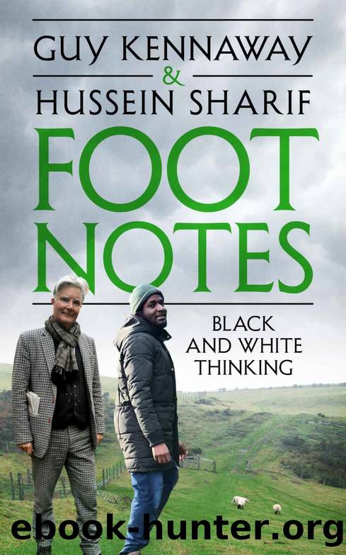 Foot Notes - Black and White Thinking by Guy Kennaway & Hussein Sharif