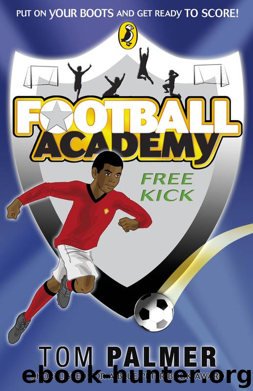Football Academy: Free Kick by Tom Palmer & Brian Williamson