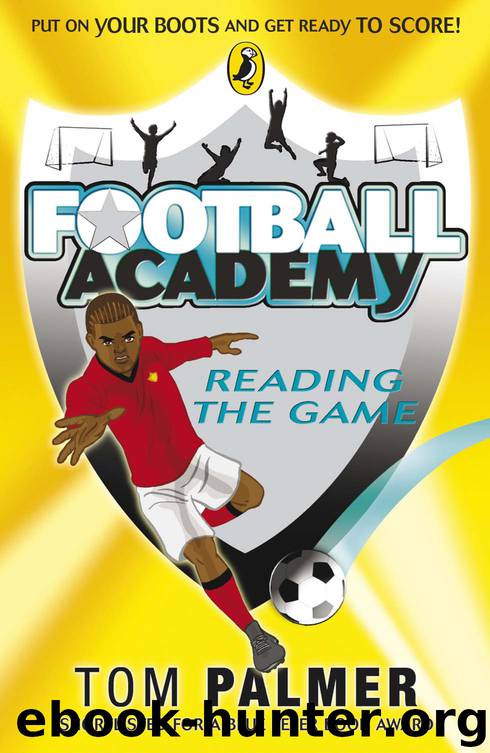 Football Academy: Reading the Game by Tom Palmer & Brian Williamson