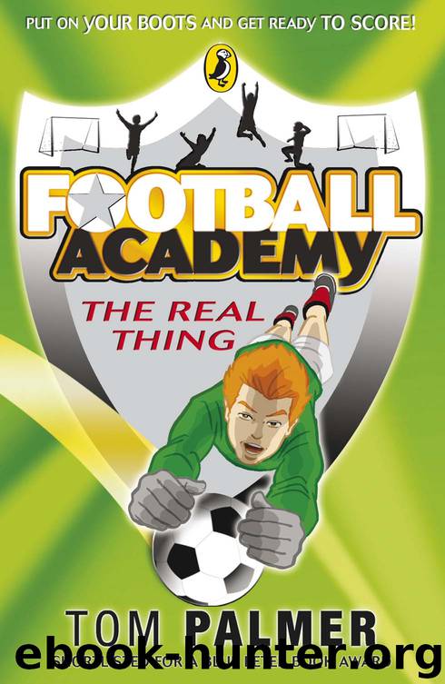 Football Academy: the Real Thing by Tom Palmer & Brian Williamson