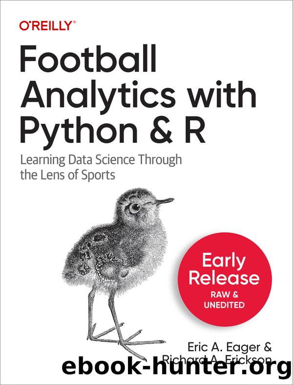 Football Analytics with Python & R by Eric A. Eager & Richard A. Erickson