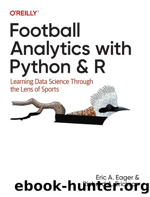 Football Analytics with Python & R by Eric A. Eager and Richard A. Erickson