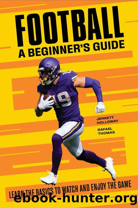 Football a Beginner's Guide: Learn the Basics to Watch and Enjoy the Game by Jerrett Holloway & Rafael Thomas