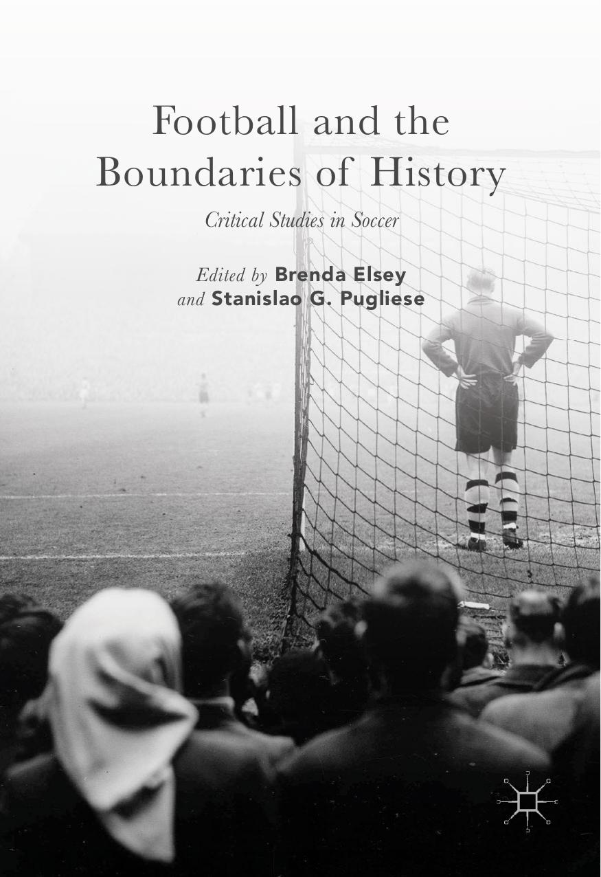 Football and the Boundaries of History: Critical Studies in Soccer by Unknow
