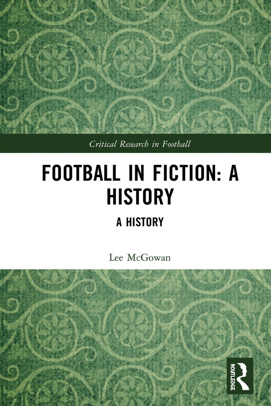 Football in Fiction: A History by Lee McGowan