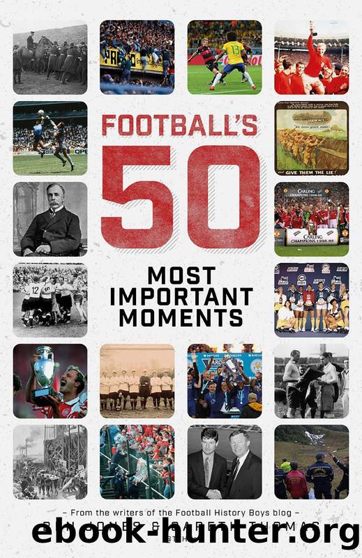 Football's Fifty Most Important Moments by Ben Jones