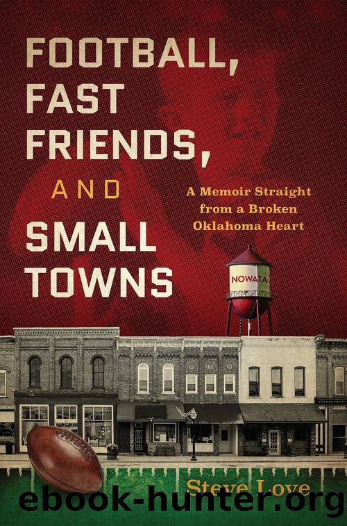 Football, Fast Friends, and Small Towns by Steve Love