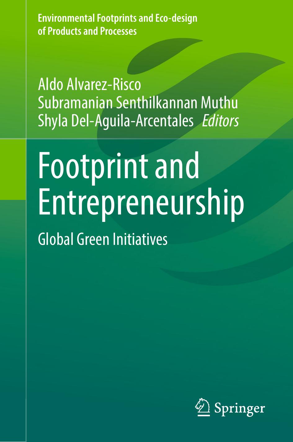 Footprint and Entrepreneurship: Global Green Initiatives by Aldo Alvarez-Risco Subramanian Senthilkannan Muthu Shyla Del-Aguila-Arcentales