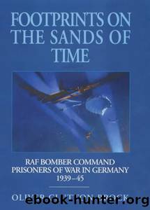 Footprints on the Sands of Time: RAF Bomber Command Prisoners of War in Germany 1939-45 by Oliver Clutton-Brock