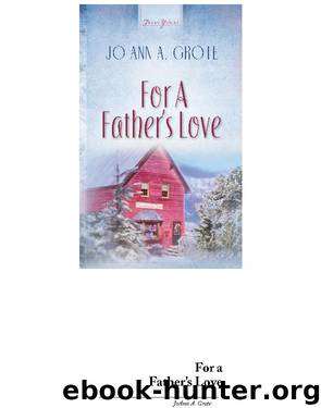 For A Father's Love by JoAnn A. Grote