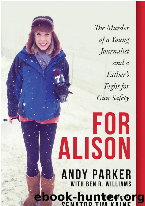 For Alison: The Murder of a Young Journalist and a Father's Fight for Gun Safety by Andy Parker