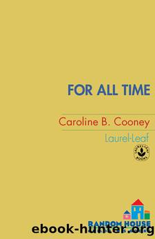 For All Time by Caroline B. Cooney