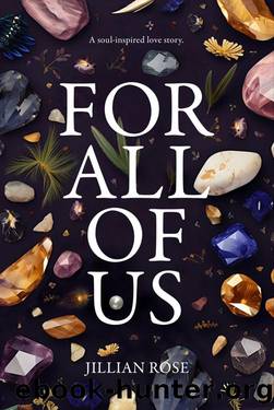 For All of Us by Jillian Rose