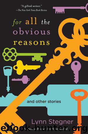 For All the Obvious Reasons by Lynn Stegner