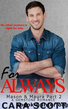 For Always- Mason & Maura 2 by Cara Scott