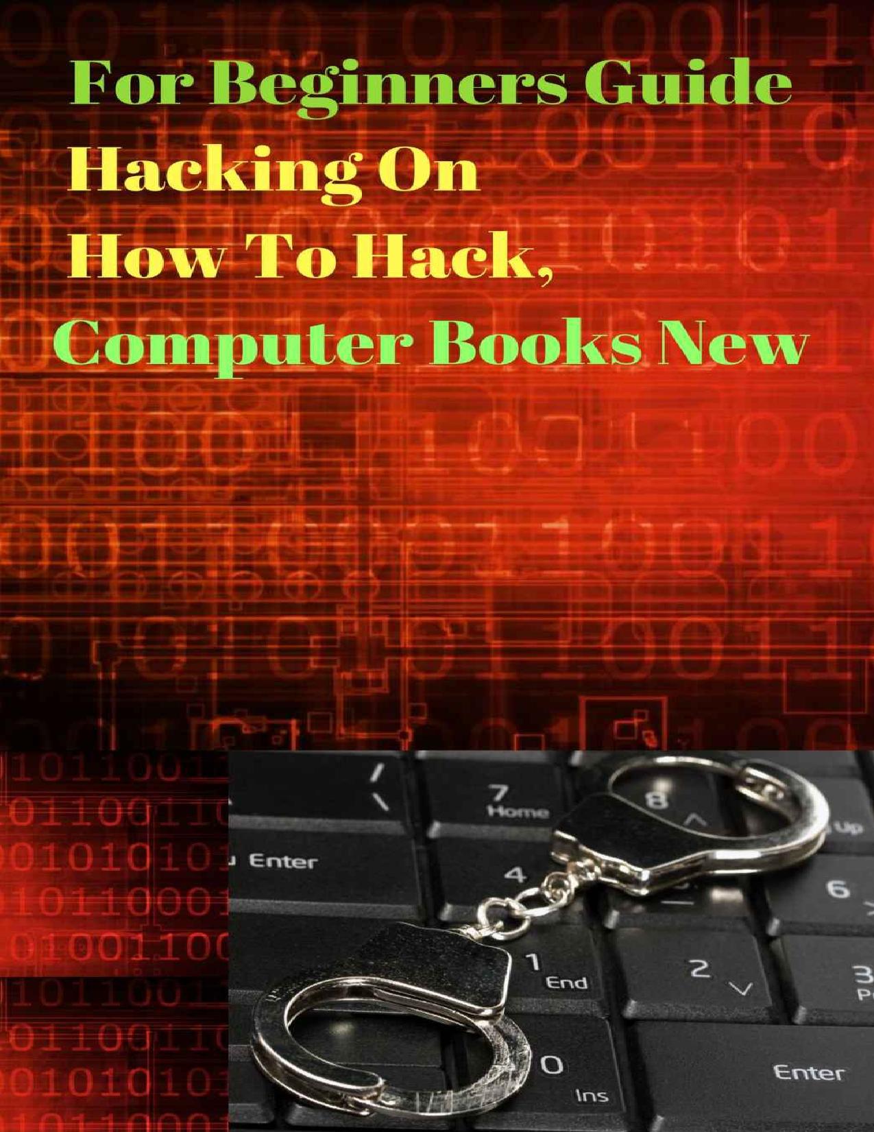For Beginners Guide: Hacking On How To Hack, Computer Books New by Najim Developer