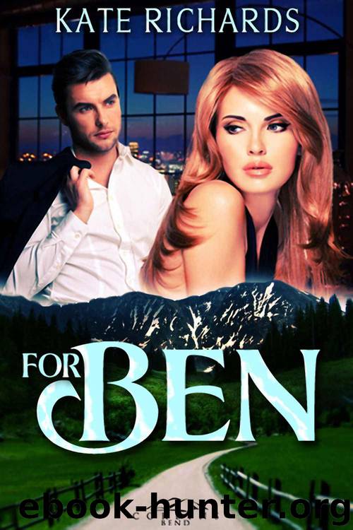 For Ben (Corbin's Bend Book 6) by Richards Kate