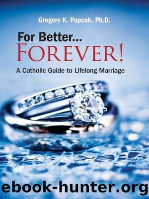 For Better... Forever!: A Catholic Guide to Lifelong Marriage by Gregory Popcak