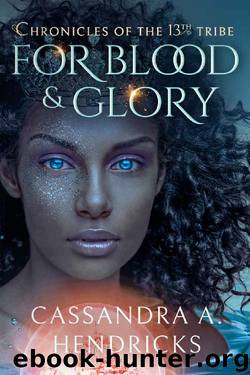 For Blood & Glory by Cassandra Hendricks